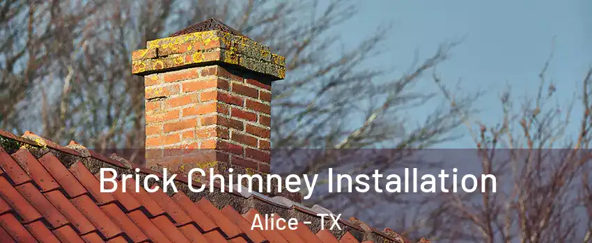  Brick Chimney Installation Alice - TX