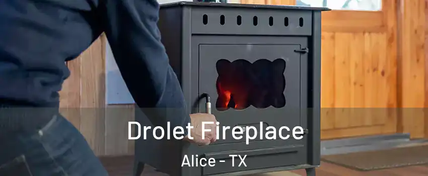  Drolet Fireplace Alice - TX