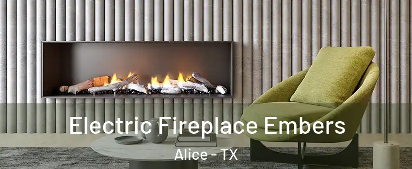  Electric Fireplace Embers Alice - TX