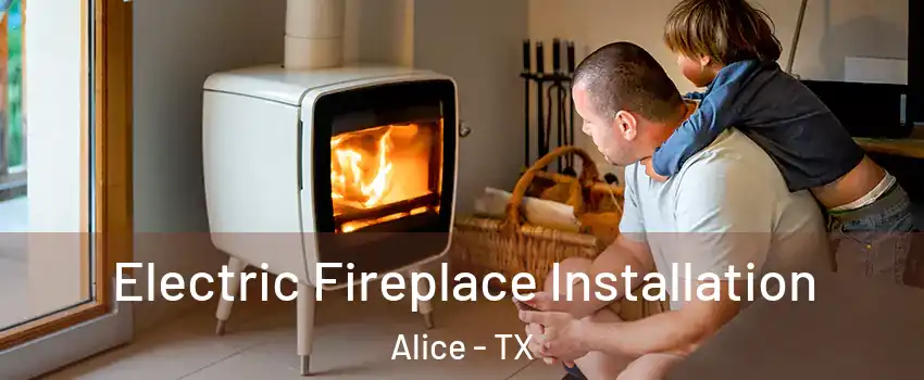  Electric Fireplace Installation Alice - TX