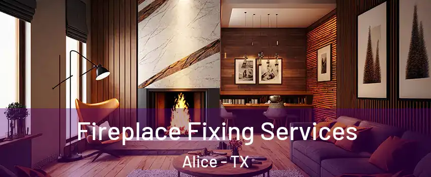  Fireplace Fixing Services Alice - TX