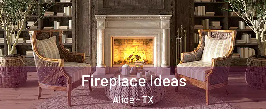  Fireplace Ideas Alice - TX