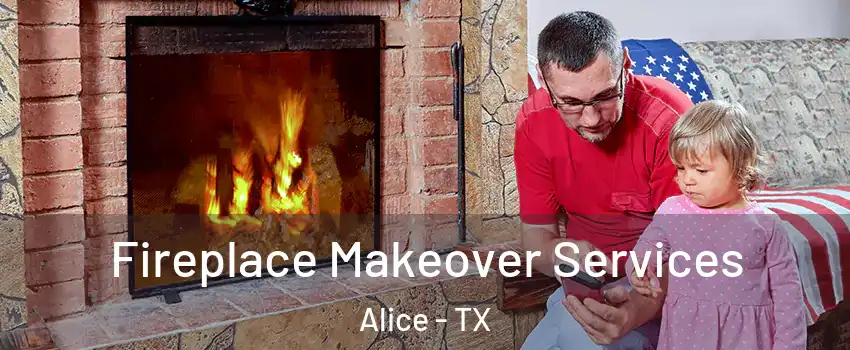  Fireplace Makeover Services Alice - TX