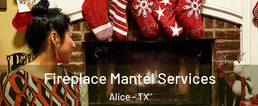  Fireplace Mantel Services Alice - TX