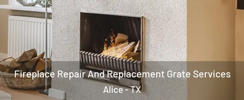  Fireplace Repair And Replacement Grate Services Alice - TX