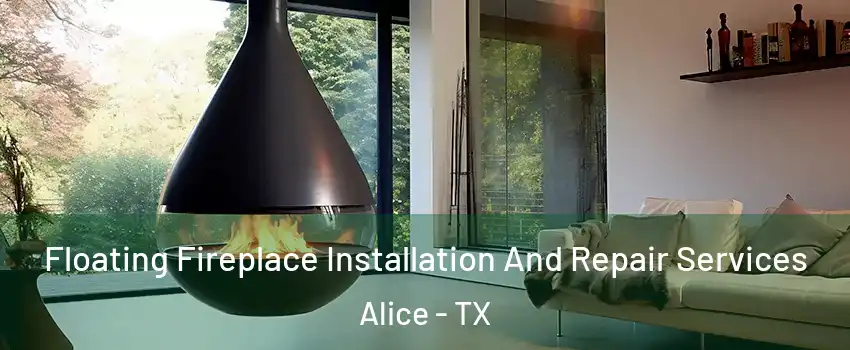  Floating Fireplace Installation And Repair Services Alice - TX