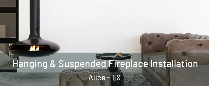  Hanging & Suspended Fireplace Installation Alice - TX