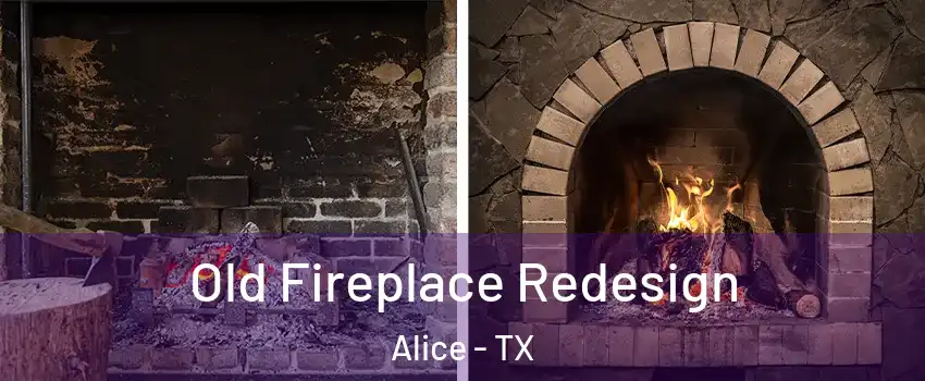  Old Fireplace Redesign Alice - TX